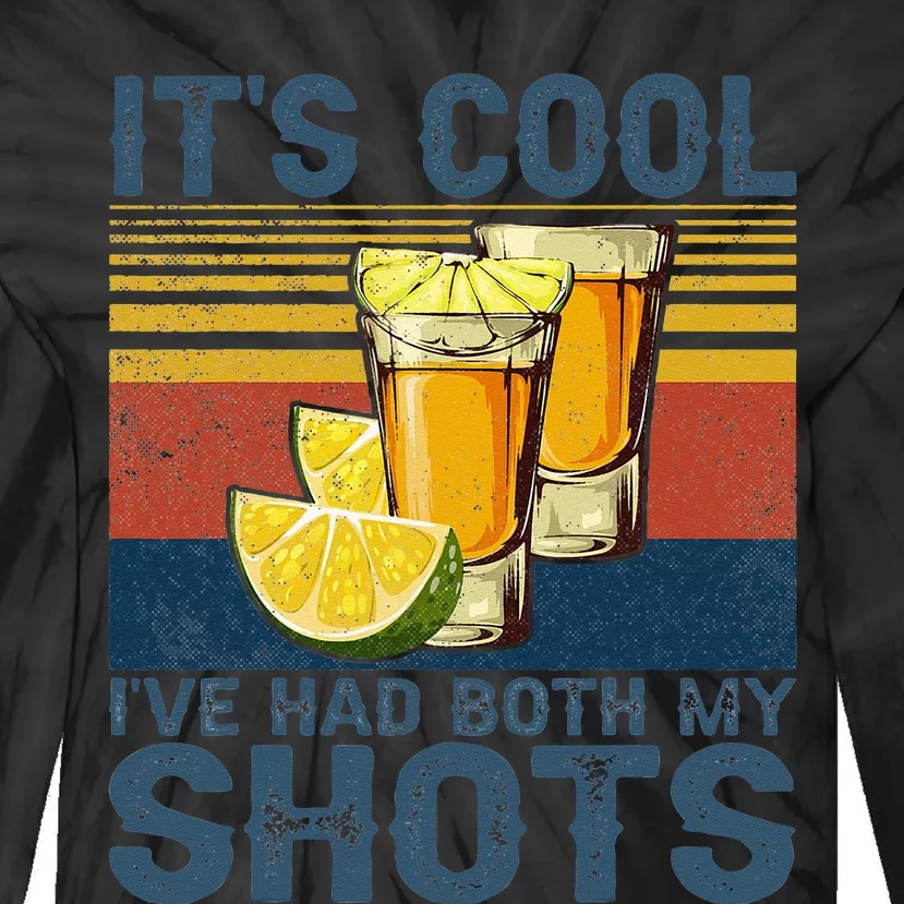 its cool ive had both my shots tequila alcohol Tie-Dye Long Sleeve Shirt