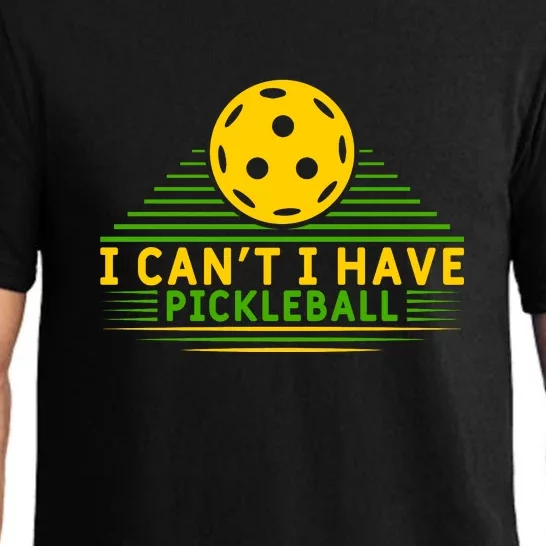 I Can't I Have Pickleball Paddles Sport Gift Pickleball Team Pajama Set