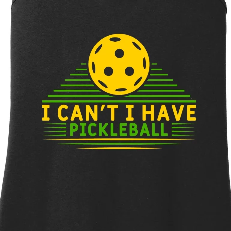 I Can't I Have Pickleball Paddles Sport Gift Pickleball Team Ladies Essential Tank