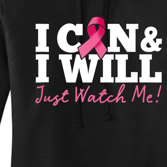 I Can & I Will Beat Breast Cancer Warrior Just Watch Me Women's Pullover Hoodie