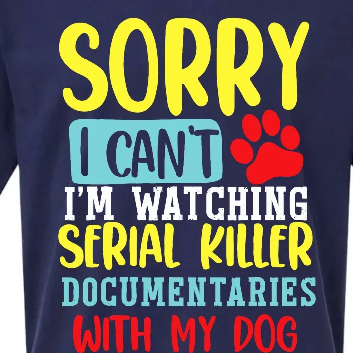 I Can’T I’M Watching Serial Killer Documentaries With My Dog Sueded Cloud Jersey T-Shirt