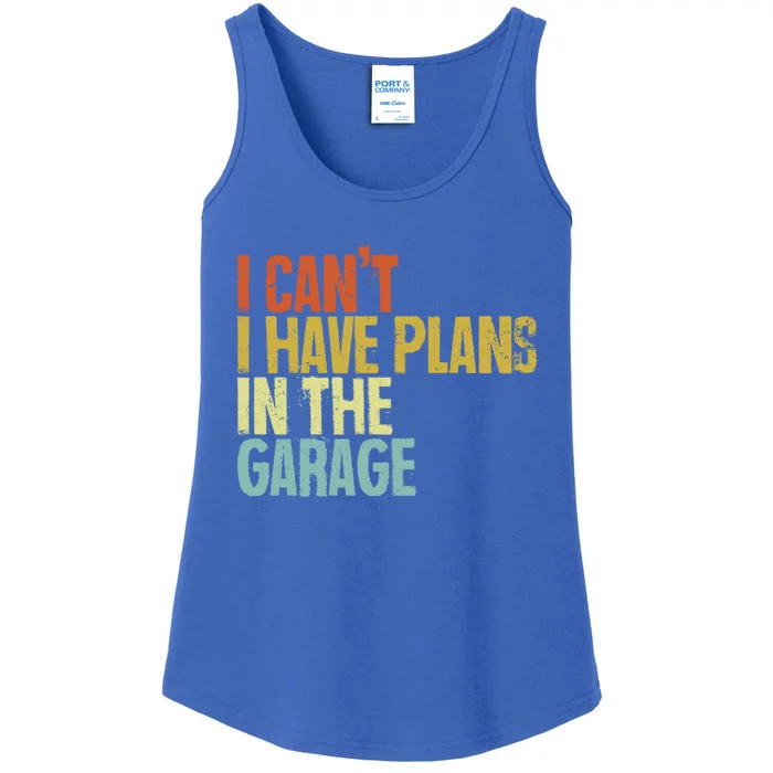 I Can't I Have Plans In The Garage Distressed Gift Ladies Essential Tank