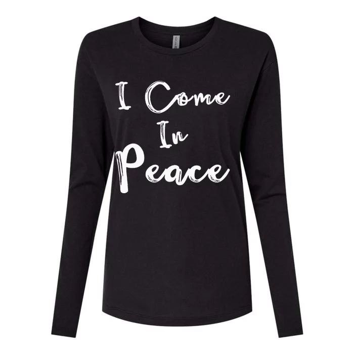 I Come In Peace IM Peace Womens Cotton Relaxed Long Sleeve T-Shirt