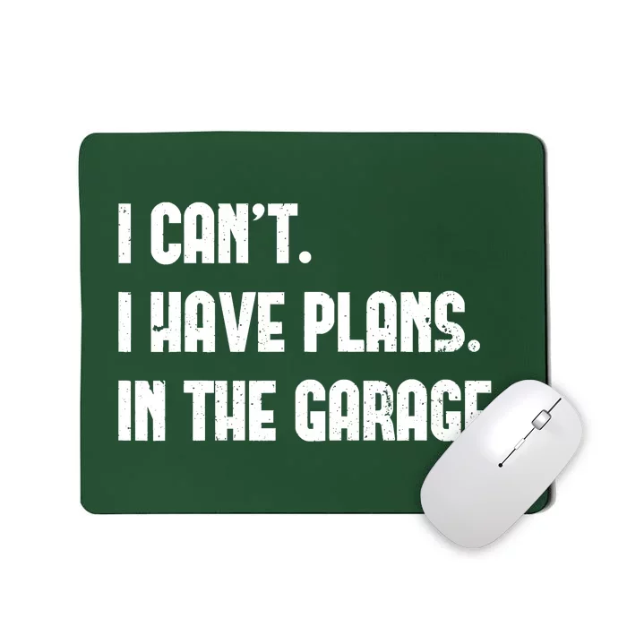 I Cant I Have Plans In The Garage Fathers Day Car Mechanics Short Mousepad