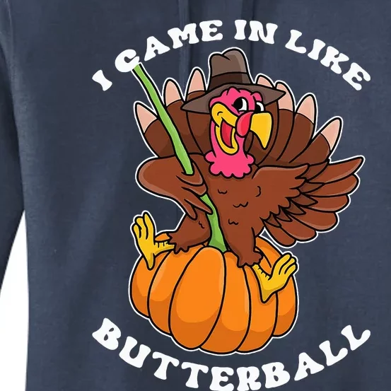 I Came In Like A Butterball Turkey Thanksgiving Women's Pullover Hoodie