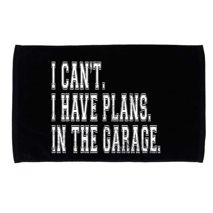 I Can't I Have Plans In The Garage Fathers Car Mechanic Gift Microfiber Hand Towel