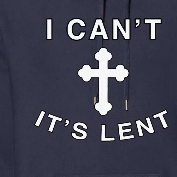 I Can't It's Lent, Fasting Jesus Christian Premium Hoodie