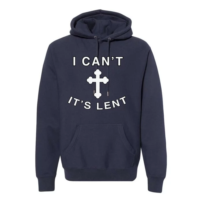 I Can't It's Lent, Fasting Jesus Christian Premium Hoodie