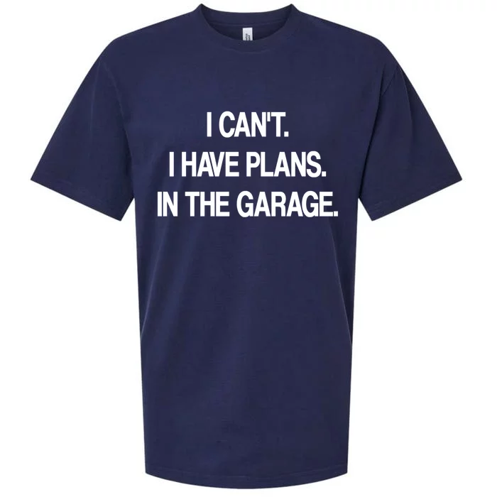 I Cant I Have Plans In The Garage Meaningful Gift Sueded Cloud Jersey T-Shirt