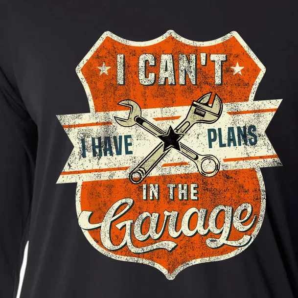 I Cant I Have Plans In The Garage Fathers Day Car Mechanics Cooling Performance Long Sleeve Crew