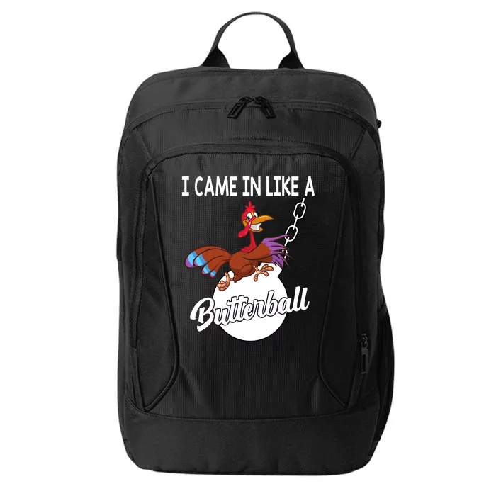 I Came In Like A Butterball Funny Thanksgiving City Backpack