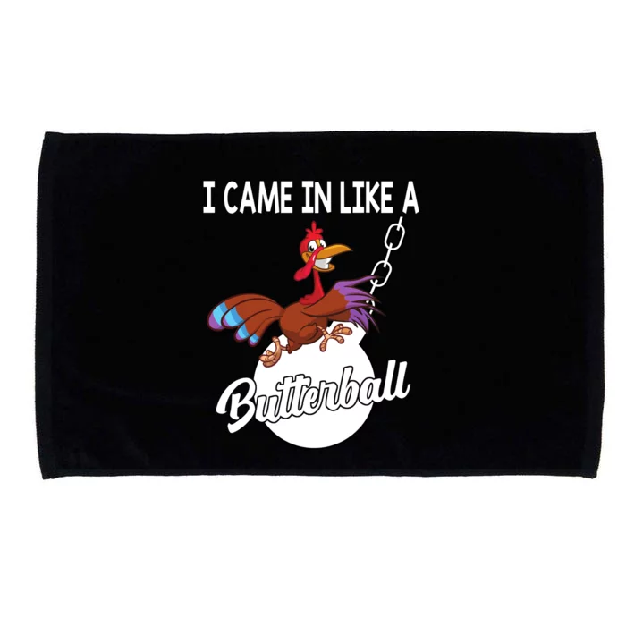 I Came In Like A Butterball Funny Thanksgiving Microfiber Hand Towel