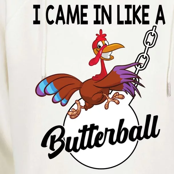 I Came In Like A Butterball Funny Thanksgiving Womens Funnel Neck Pullover Hood