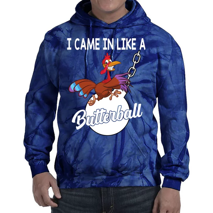 I Came In Like A Butterball Funny Thanksgiving Tie Dye Hoodie