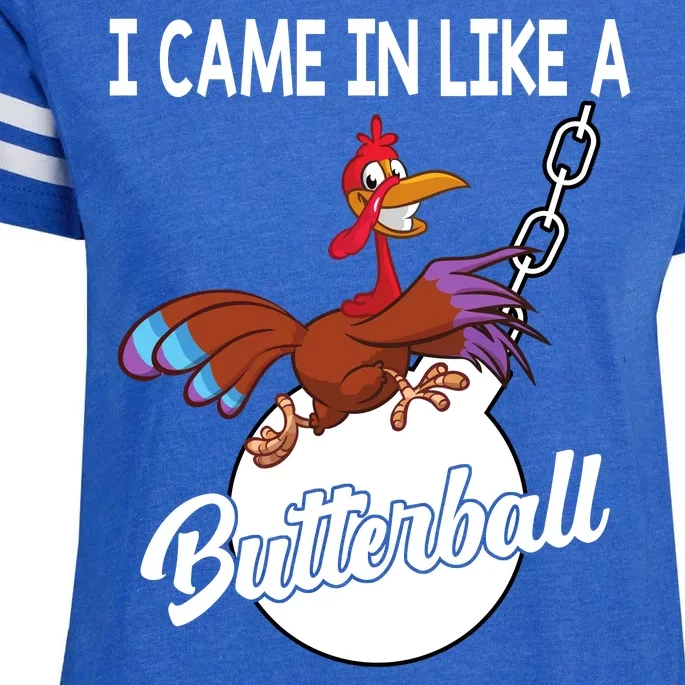 I Came In Like A Butterball Funny Thanksgiving Enza Ladies Jersey Football T-Shirt