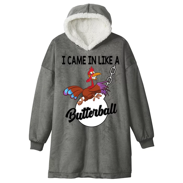 I Came In Like A Butterball Funny Thanksgiving Hooded Wearable Blanket