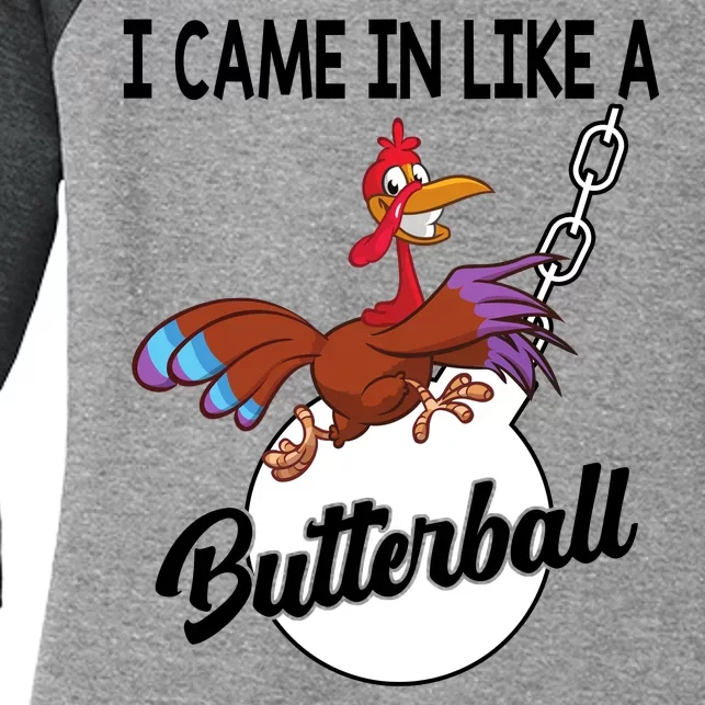 I Came In Like A Butterball Funny Thanksgiving Women's Tri-Blend 3/4-Sleeve Raglan Shirt