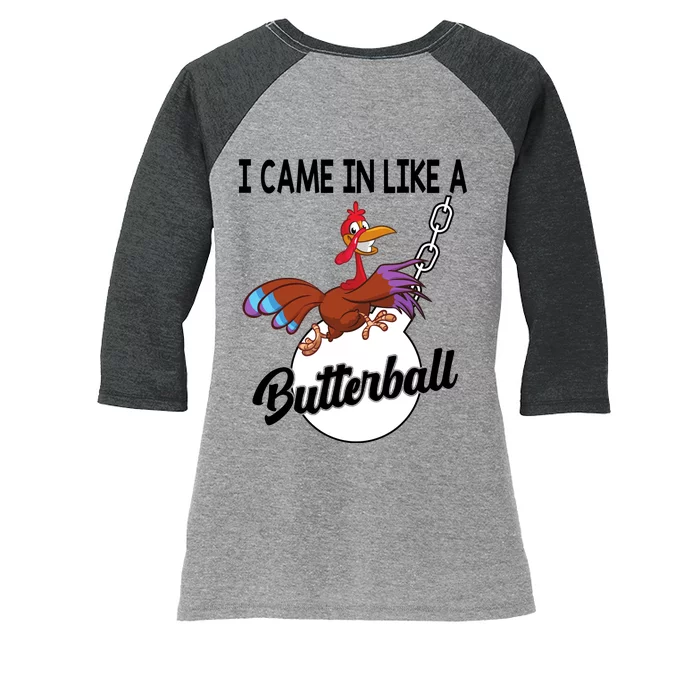 I Came In Like A Butterball Funny Thanksgiving Women's Tri-Blend 3/4-Sleeve Raglan Shirt