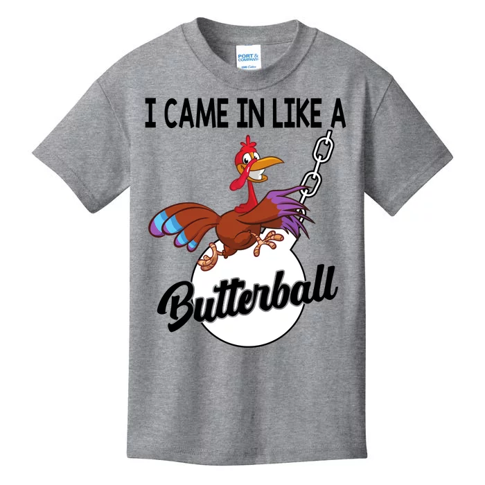 I Came In Like A Butterball Funny Thanksgiving Kids T-Shirt