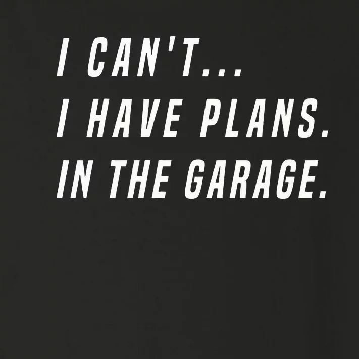 I Cant I Have Plans In The Garage Funny Toddler Long Sleeve Shirt