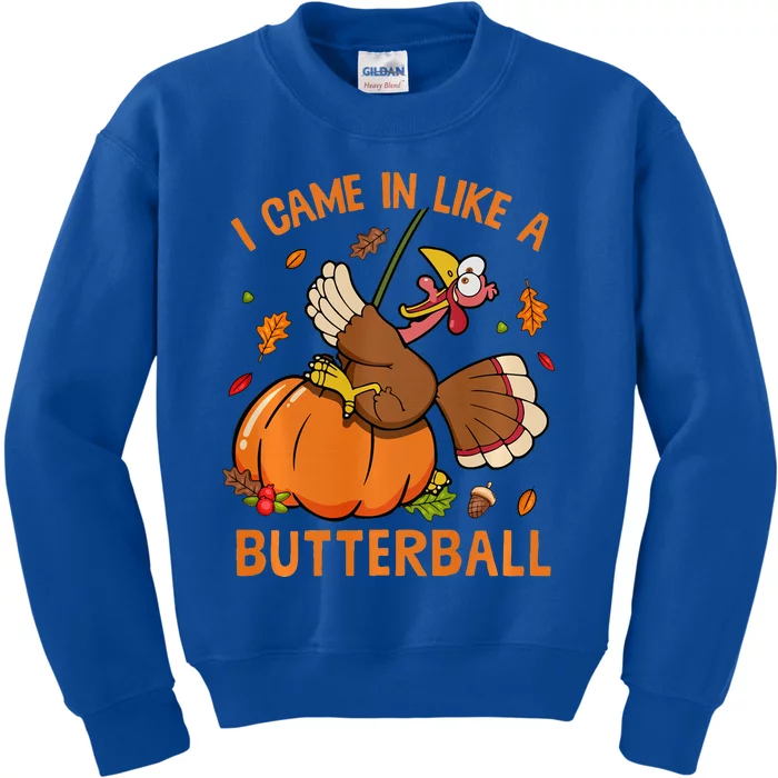 I Came In Like Butterball Funny Thanksgiving Turkey Costume Long Sleeve Kids Sweatshirt