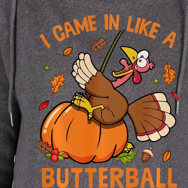 I Came In Like Butterball Funny Thanksgiving Turkey Costume Long Sleeve Womens Funnel Neck Pullover Hood