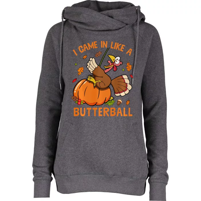 I Came In Like Butterball Funny Thanksgiving Turkey Costume Long Sleeve Womens Funnel Neck Pullover Hood