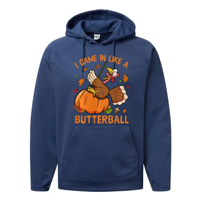 I Came In Like Butterball Funny Thanksgiving Turkey Costume Long Sleeve Performance Fleece Hoodie