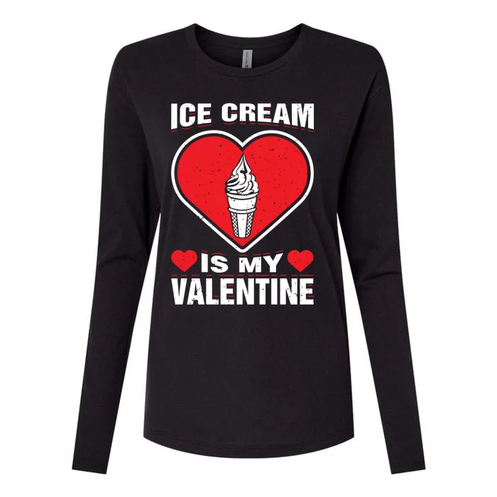 Ice Cream Is My Valentine's Day Sweet Food Holiday Humor Great Gift Womens Cotton Relaxed Long Sleeve T-Shirt