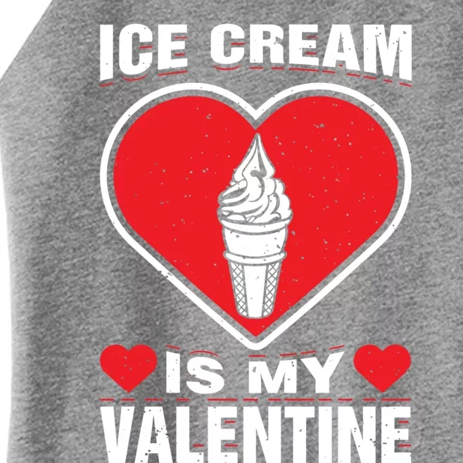 Ice Cream Is My Valentine's Day Sweet Food Holiday Humor Great Gift Women’s Perfect Tri Rocker Tank