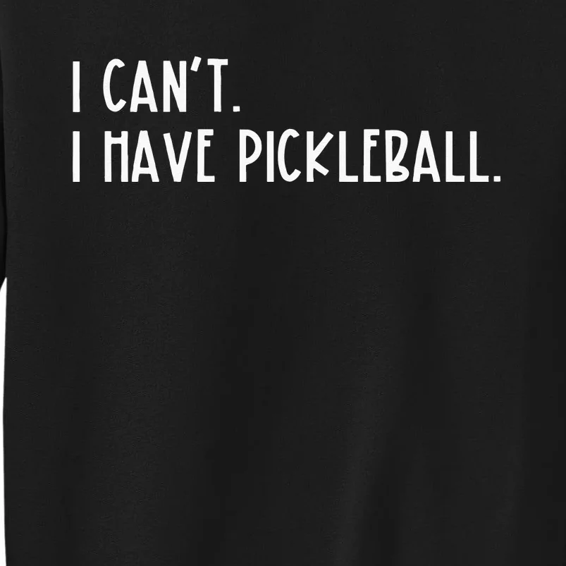 I Can't I Have Pickleball Peace Love Pickleball Coach Sweatshirt