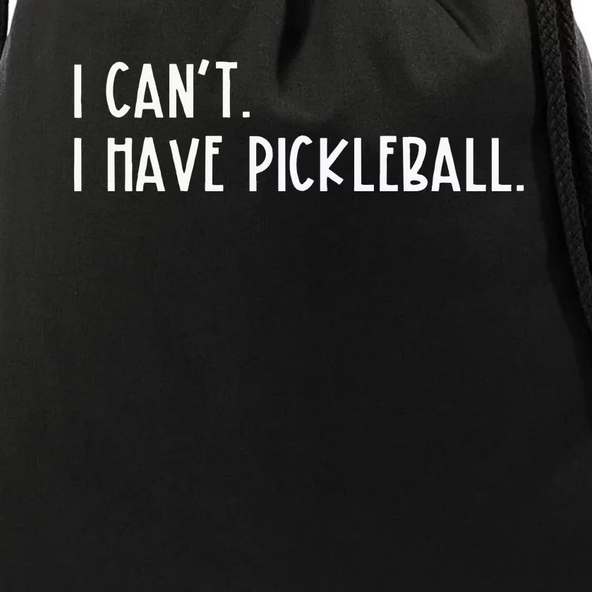 I Can't I Have Pickleball Peace Love Pickleball Coach Drawstring Bag