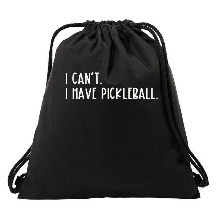 I Can't I Have Pickleball Peace Love Pickleball Coach Drawstring Bag