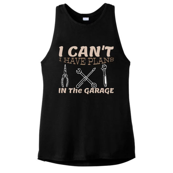 I Cant I Have Plans In The Garage Car Mechanic Repair Cute Gift Ladies Tri-Blend Wicking Tank