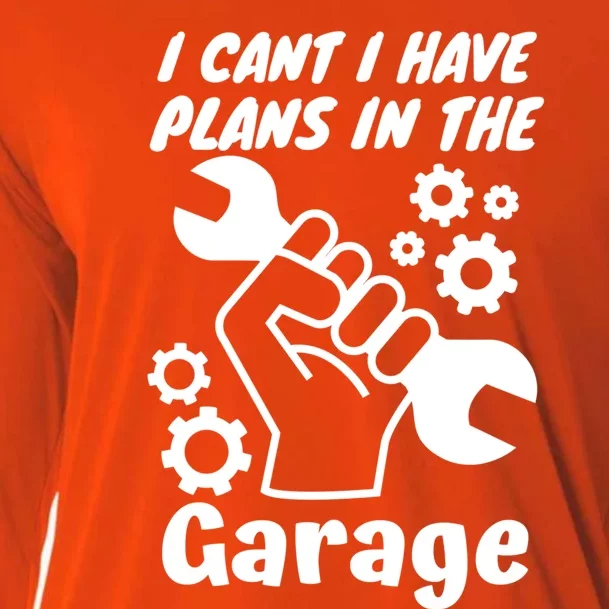 I Cant I Have Plans In The Garage Gift Cooling Performance Long Sleeve Crew