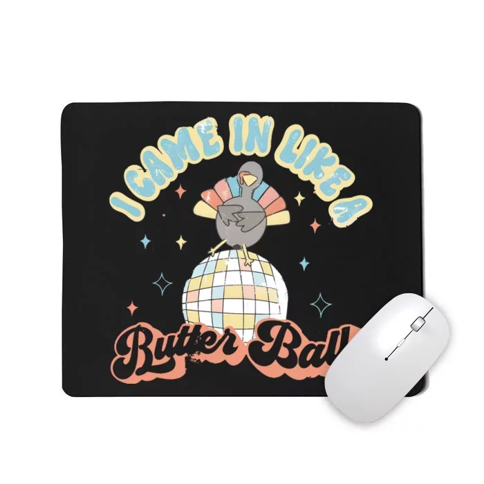 I Came In Like A Butterball Retro Thanksgiving Turkey Mousepad