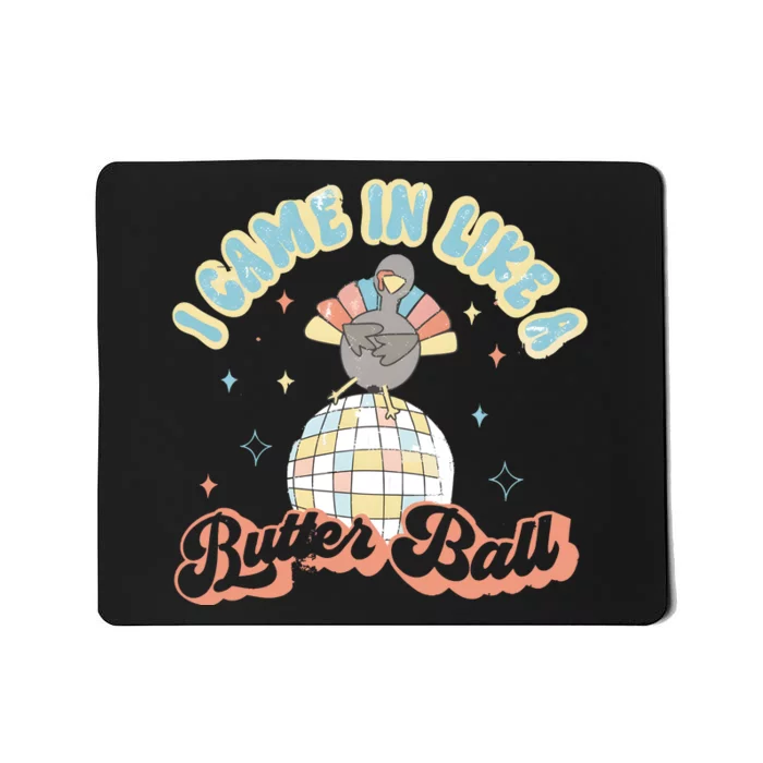 I Came In Like A Butterball Retro Thanksgiving Turkey Mousepad