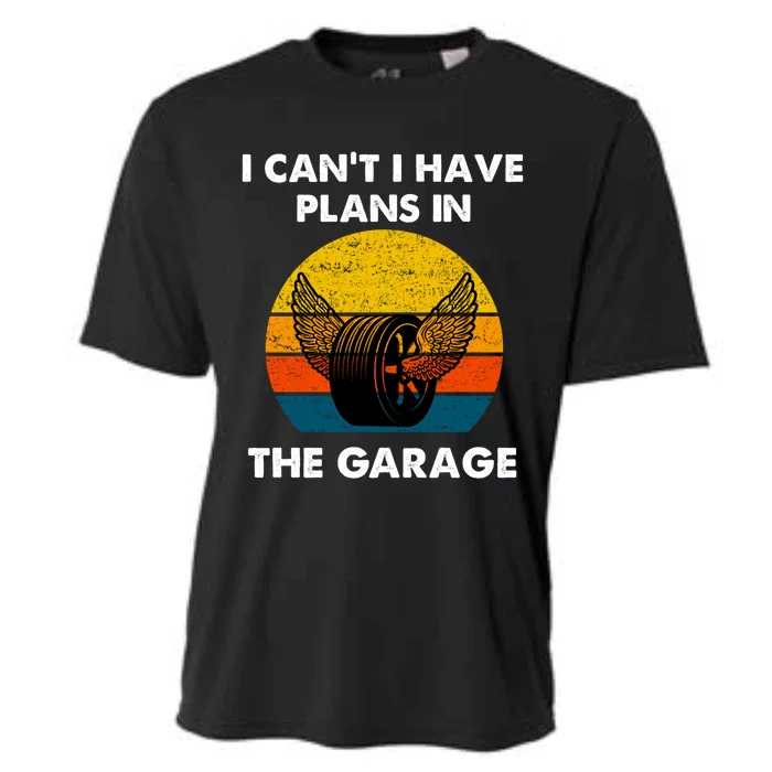 I Cant I Have Plans In The Garage Car Mechanic Gift Cooling Performance Crew T-Shirt