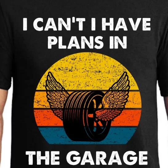 I Cant I Have Plans In The Garage Car Mechanic Gift Pajama Set