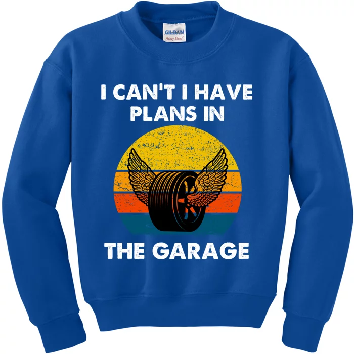 I Cant I Have Plans In The Garage Car Mechanic Gift Kids Sweatshirt