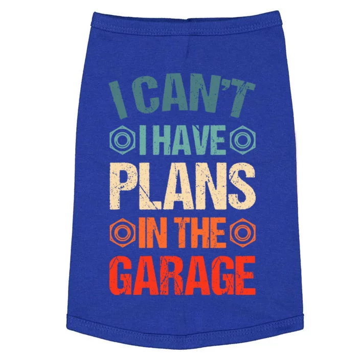 I Can't I Have Plans In The Garage Funny Car Mechanic Dad Gift Doggie Tank