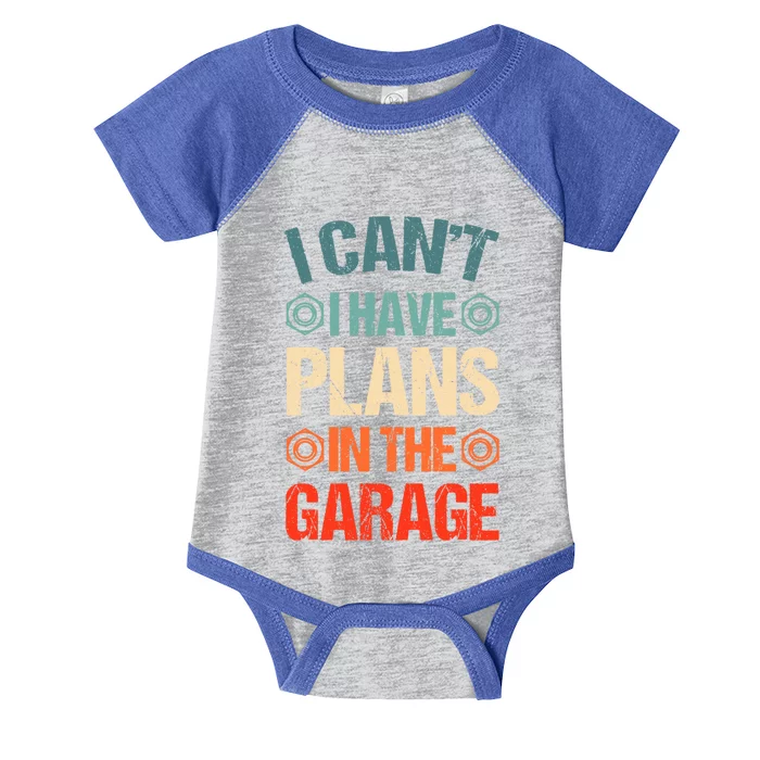 I Can't I Have Plans In The Garage Funny Car Mechanic Dad Gift Infant Baby Jersey Bodysuit