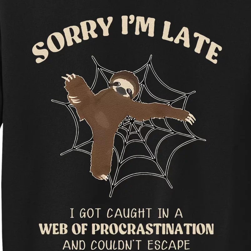 I Caught In Web Procrastination & CouldnT Escape Retro Tall Sweatshirt