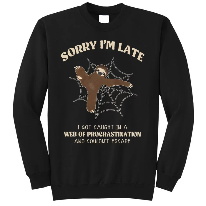 I Caught In Web Procrastination & CouldnT Escape Retro Tall Sweatshirt