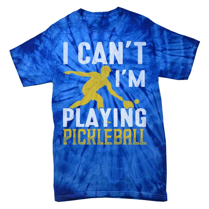 I Can't I'm Playing Pickleball Paddle Tie-Dye T-Shirt