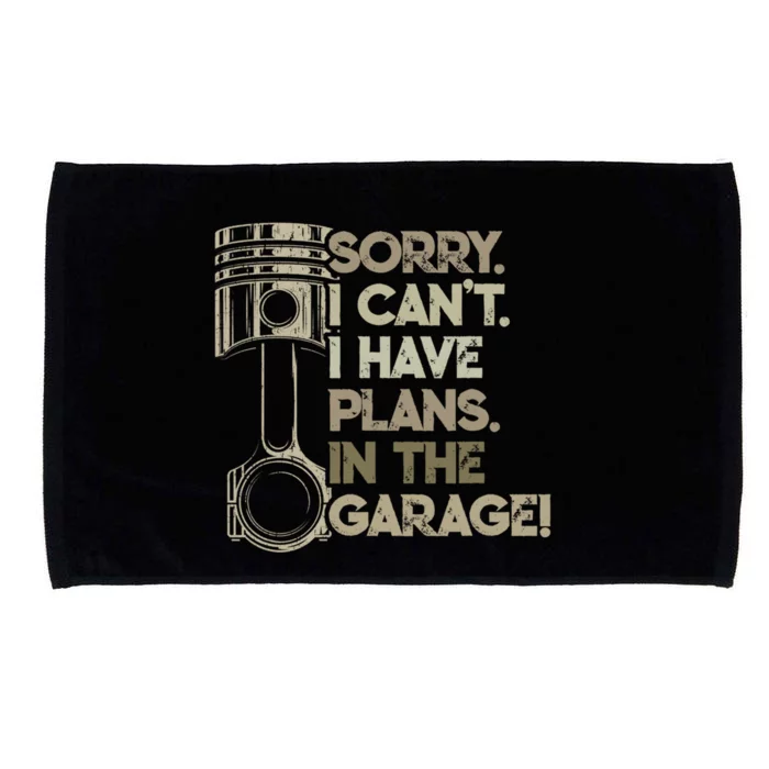 I Cant I Have Plans In The Garage Car Motorcycle Mechanic Gift Microfiber Hand Towel