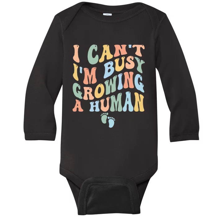 I Can't I'm Busy Growing A Human Baby Long Sleeve Bodysuit