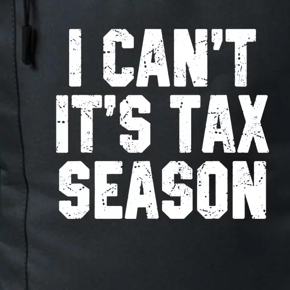 I Cant Its Tax Season Accounting Fun Accountant CPA Gift Daily Commute Backpack