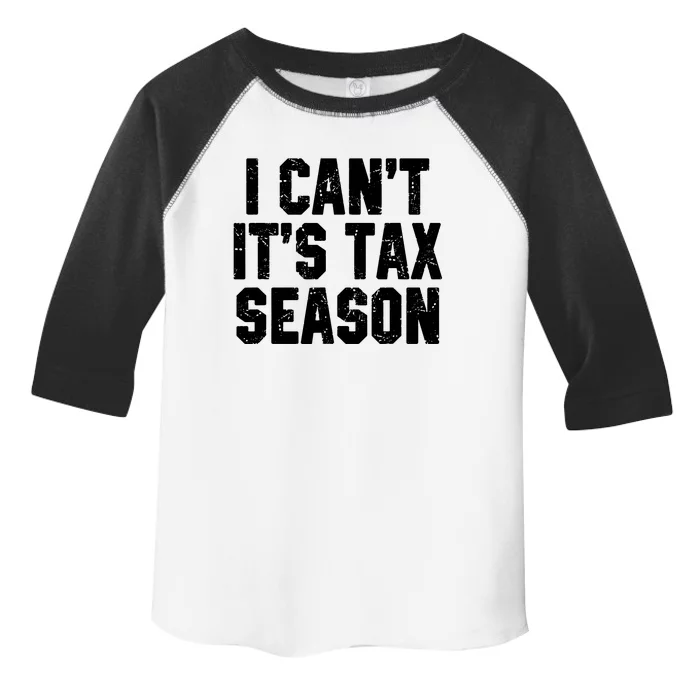 I Cant Its Tax Season Accounting Fun Accountant CPA Gift Toddler Fine Jersey T-Shirt