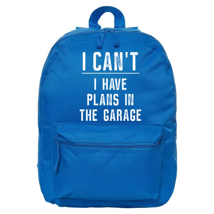 I Cant I Have Plans In The Garage Gift 16 in Basic Backpack